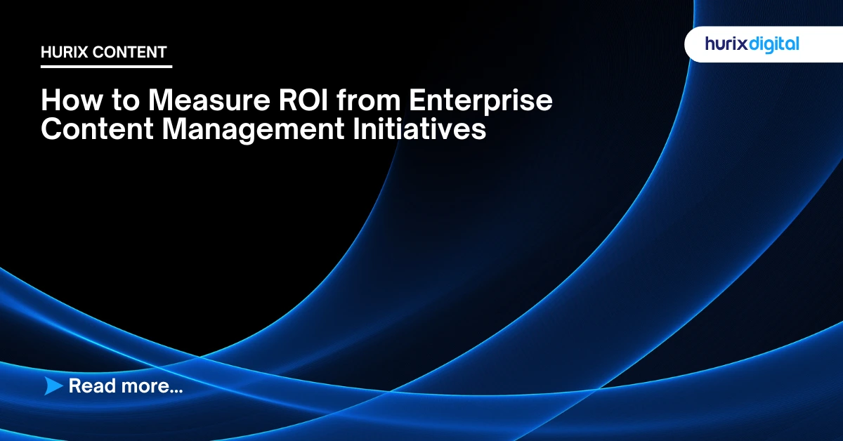 How to Measure ROI from Enterprise Content Management Initiatives