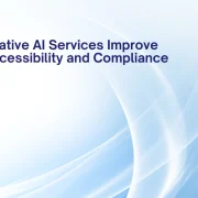 How Generative AI Services Improve Content Accessibility and Compliance